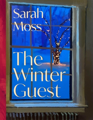 Moss, Sarah. The Winter Guest. Pan Macmillan, 2026.
