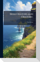 Irish Orators and Oratory;