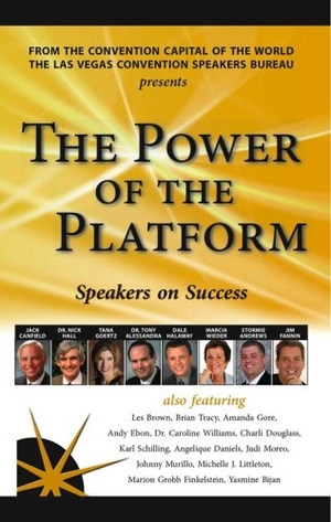Canfield, Jack / Tracy, Brian et al. The Power of the Platform - Speakers on Success. Robinjay LLC, 2009.