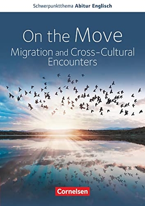 Dietrich, Wiebke Bettina / Herlyn, Anne et al. Schwerpunktthema Abitur Englisch Baden-Württemberg 2025. On the Move: Migration and Cross-Cultural Encounters- - Sekundarstufe II - Text- und Arbeitsheft. Cornelsen Verlag GmbH, 2023.