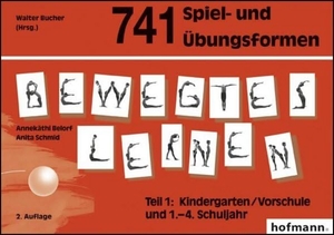 Belorf, Annekäthi / Anita Schmid. 741 Spiel- und Übungsformen Bewegtes Lernen 01 - Kindergarten/Vorschule und 1.-4. Schuljahr. Hofmann GmbH & Co. KG, 2000.