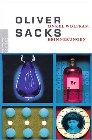 Sacks, Oliver. Onkel Wolfram. Rowohlt Taschenbuch, 2003.