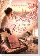 Im August trage ich Rosa