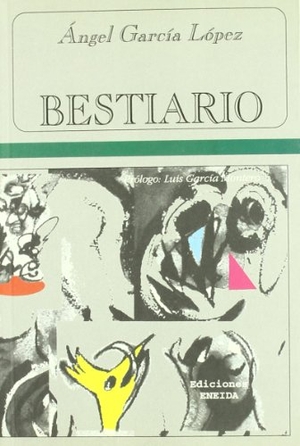 García Montero, Luis / López García, Ángel et al. Bestiario : animalias. Eneida Editorial S.L., 2000.