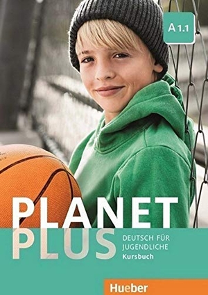 Kopp, Gabriele / Alberti, Josef et al. Planet Plus A1.1. Kursbuch - Deutsch für Jugendliche. Deutsch als Fremdsprache. Hueber Verlag GmbH, 2015.