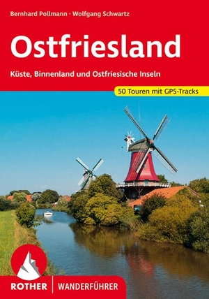 Pollmann, Bernhard / Wolfgang Schwartz. Ostfriesland - Küste, Binnenland und Ostfriesische Inseln. 50 Touren mit GPS-Tracks. Bergverlag Rother, 2021.