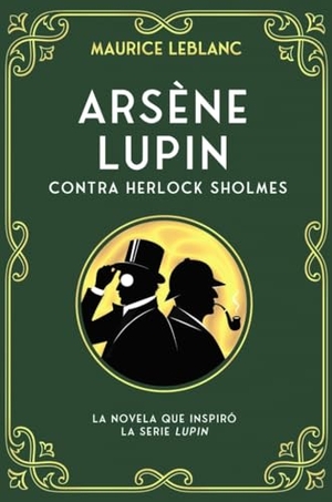 Leblanc, Maurice. Arsène Lupin contra Herlock Sholmes. Duomo ediciones, 2022.