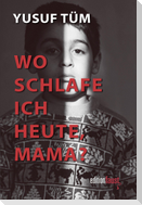 Wo schlafe ich eigentlich heute, Mama?