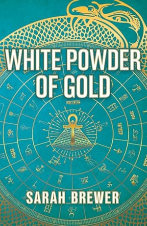 Brewer, Sarah. White Powder of Gold. Legend Press Us, 2025.