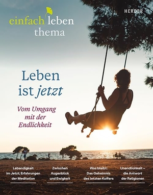 Leben ist jetzt -vom Umgang mit der Endlichkeit - einfach leben- ein Brief von Anselm Grün 9/2026. Herder Verlag GmbH, 2026.