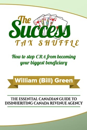 Green, William. The Success Tax Shuffle. Amazon Digital Services LLC - Kdp, 2016.