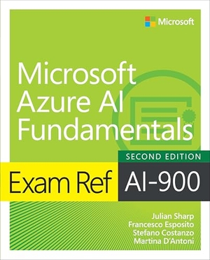 Sharp, Julian / Esposito, Francesco et al. Exam Ref Ai-900 Microsoft Azure AI Fundamentals. Pearson Education, 2025.