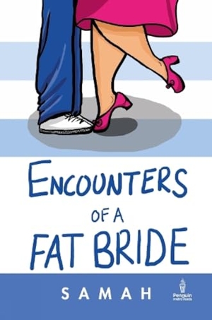 Samah. Encounters of a Fat Bride. Penguin Random House India Pvt. Ltd, 2017.
