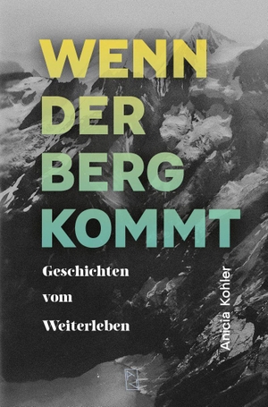 Kohler, Anicia. Wenn der Berg kommt - Geschichten vom Weiterleben. Arisverlag, 2026.