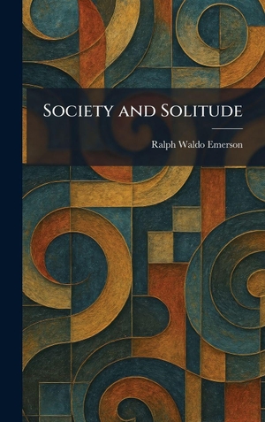 Emerson, Ralph Waldo. Society and Solitude. XpressPress, 2026.