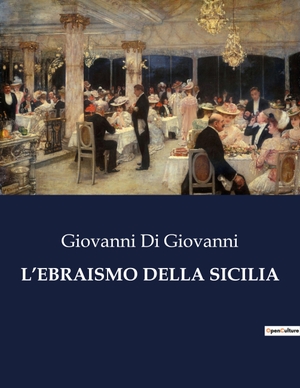 Di Giovanni, Giovanni. L¿EBRAISMO DELLA SICILIA. Culturea, 2023.