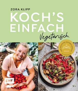 Klipp, Zora. Koch's einfach - Vegetarisch - Mit Zora Klipp bekannt aus dem TV und Kliemansland. Edition Michael Fischer, 2021.