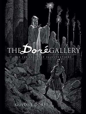 Dore, Gustave / Millicent Rose. The Dore Gallery. Dover Publications Inc., 2000.