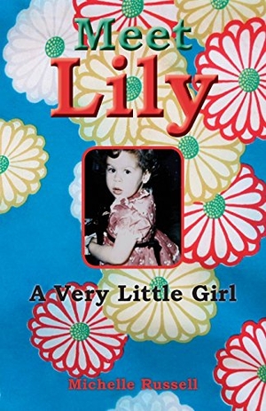 Russell, Michelle. Meet Lily a Very Little Girl. Catsong Publishing, 2014.