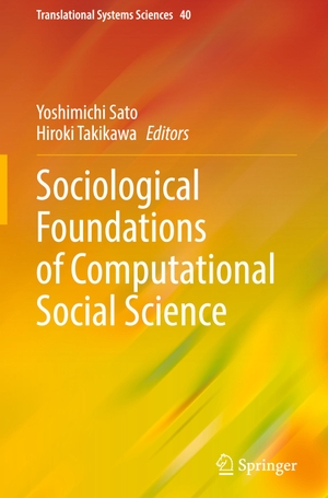 Takikawa, Hiroki / Yoshimichi Sato (Hrsg.). Sociological Foundations of Computational Social Science. Springer Nature Singapore, 2024.
