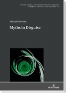 Myths in Disguise