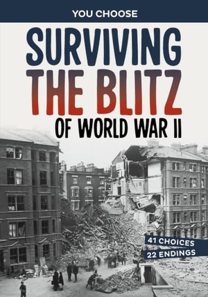 Lassieur, Allison. Surviving the Blitz of World War II - A History-Seeking Adventure. Capstone Global Library Ltd, 2025.
