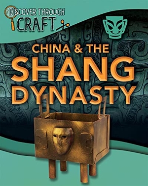 Powell, Jillian. Discover Through Craft: China and the Shang Dynasty. Hachette Children's Group, 2019.