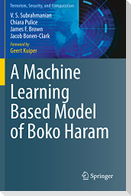 A Machine Learning Based Model of Boko Haram
