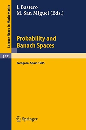 San Miguel, Miguel / Jesus Bastero (Hrsg.). Probability and Banach Spaces - Proceedings of a Conference held in Zaragoza, June 17-21, 1985. Springer Berlin Heidelberg, 1986.