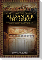 Unearthing the Family of Alexander the Great