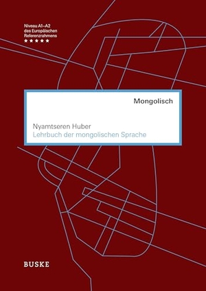 Huber, Nyamtseren. Lehrbuch der mongolischen Sprache. Buske Helmut Verlag GmbH, 2026.