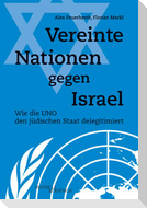 Vereinte Nationen gegen Israel