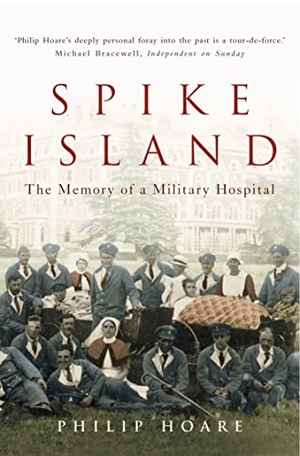 Hoare, Philip. Spike Island - The Memory of a Military Hospital. HarperCollins Publishers, 2002.