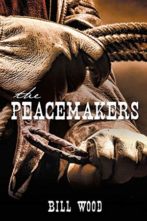 Wood, Bill. The Peacemakers. Xulon Press, 2016.