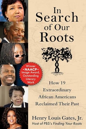 Gates, Henry Louis. In Search of Our Roots - How 19 Extraordinary African Americans Reclaimed Their Past. Skyhorse Publishing, 2024.