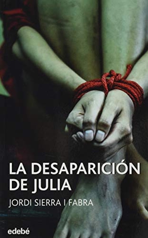 Sierra I Fabra, Jordi. La desaparición de Julia. Editorial Edebé, 2020.