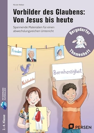 Weber, Nicole. Vorbilder des Glaubens: Von Jesus bis heute - Spannende Materialien für einen abwechslungsreichen Unterricht (2. bis 4. Klasse). Persen Verlag i.d. AAP, 2025.