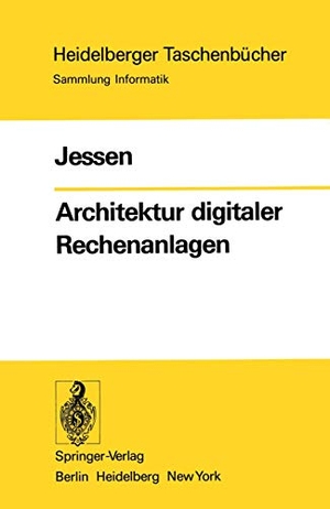 Jessen, E.. Architektur digitaler Rechenanlagen. Springer Berlin Heidelberg, 1975.