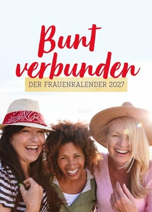 Heilig, Petra / Susanne Herzog et al (Hrsg.). bunt verbunden - Der Frauenkalender 2027. edition chrismon, 2026.
