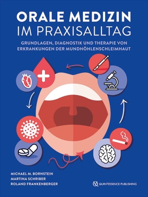 Bornstein, Michael M. / Schriber, Martina et al. Orale Medizin im Praxisalltag - Grundlagen, Diagnostik und Therapie von Erkrankungen der Mundhöhlenschleimhaut. Quintessenz Verlags-GmbH, 2026.