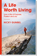 A Life Worth Living