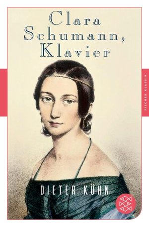Dieter Kühn. Clara Schumann, Klavier - Ein Lebensbuch. FISCHER Taschenbuch, 2019.