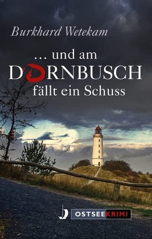 Wetekam, Burkhard. ... und am Dornbusch fällt ein Schuss. Hinstorff Verlag GmbH, 2018.
