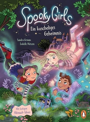 Grimm, Sandra. Spooky Girls - Ein kuscheliges Geheimnis - Spannender Lesespaß mit Mitmach-Ideen für Kinder ab 7 Jahren. Penguin junior, 2026.