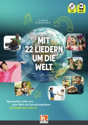 Rinderer, Elmar. Mit 22 Liedern um die Welt, Heft inkl. CD + App - Spannende Lieder aus aller Welt mit Gestaltungsideen für Kinder von 7 bis 12. Helbling Verlag GmbH, 2021.