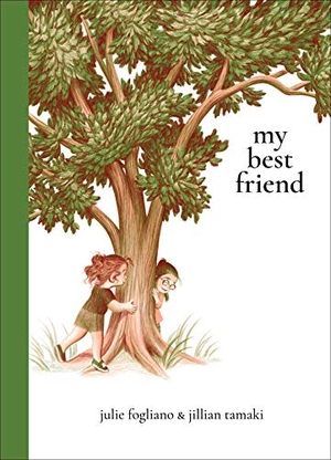 Fogliano, Julie. My Best Friend. Atheneum Books for Young Readers, 2020.