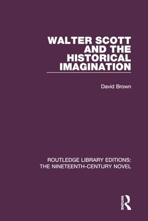 Brown, David. Walter Scott and the Historical Imagination. Taylor & Francis Ltd (Sales), 2016.