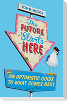 The Future Starts Here