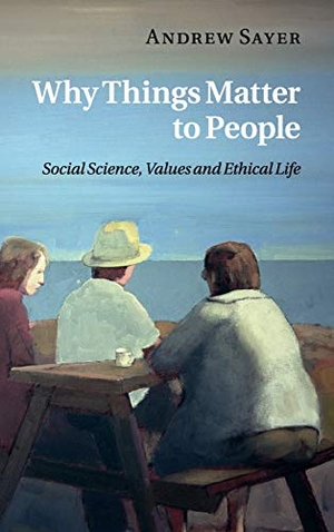 Sayer, Andrew. Why Things Matter to People. Cambridge University Press, 2011.