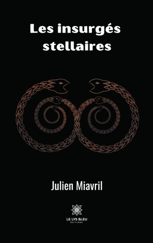 Miavril, Julien. Les insurgés stellaires. Silvia Licciardello Millepied Res Stupenda, 2020.